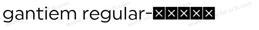 gantiem regular字体转换